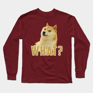 what dog Meme: Funny newest sarcastic dog meme for dogs lover Long Sleeve T-Shirt